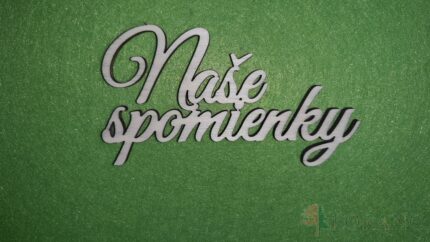 Nápis - Naše spomienky /10,8/