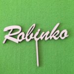 Zápich na tortu - meno Robinko