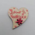 Magnetka - Srdiečko Ľúbime ťa MAMINKA /kvet