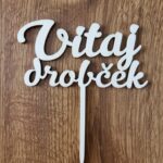Zápich na tortu/ Vitaj drobček /01/