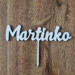 Drevený zápich na tortu s menom Martinko 01