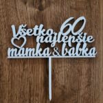 Zápich na tortu/ Všetko najlepšie ♥ mamka & babka 60