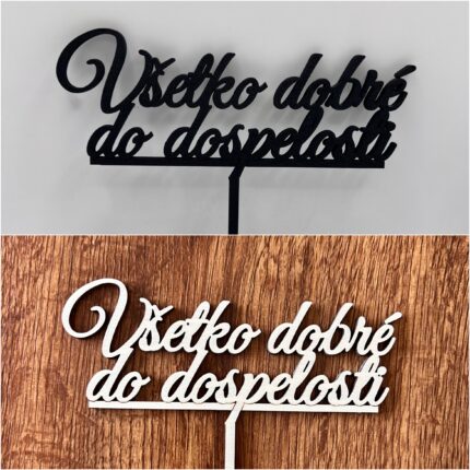 zápich na tortu - Všetko dobré do dospelosti