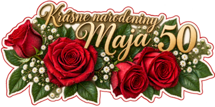 Magnetka na objednávku - Krásne narodeniny Maja 50