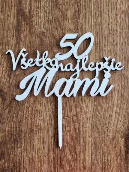 Zápich na tortu/ Všetko najlepšie Mami 50