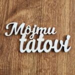 Nápis - Môjmu tatovi