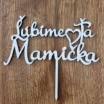 Ľúbime ♥ Ťa Mamička