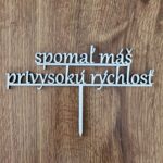 Zápich na tortu/,,Spomaľ máš privysokú rýchlosť"