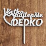zápich na tortu Všetko najlepšie ♥ DEDKO /01
