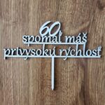 Zápich na tortu/,,Spomaľ máš privysokú rýchlosť" 60