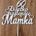 Zápich na tortu - Všetko najlepšie mamka 60