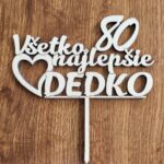 zápich na tortu Všetko najlepšie ♥ DEDKO 80