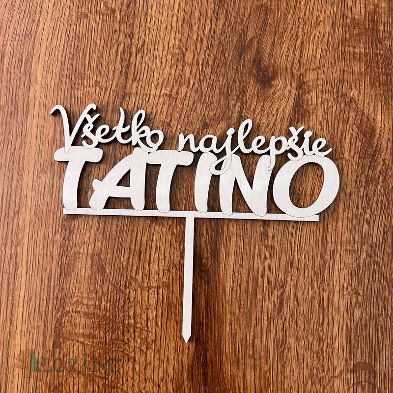 IMG_3622 drevený zápich na tortu - Všetko najlepšie TATINO – Obrázok 1