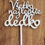 zápich na tortu Všetko najlepšie ♥ DEDKO /02