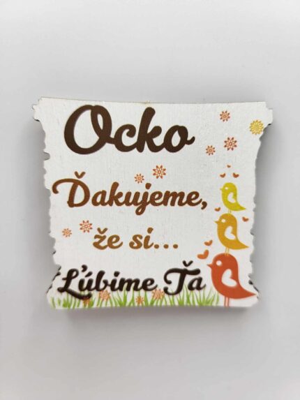 Magnetka - Ocko Ďakujeme, že si..... Ľúbime Ťa