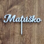 Drevený zápich na tortu s menom Matúško 02