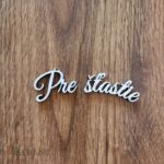 Nápis - Pre šťastie