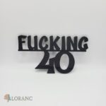 dekorácia na tortu - nápis - Fucking 40 /čierna/