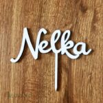 Drevený zápich na tortu s menom Nelka 02 /12/